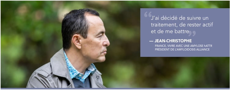 Citation de Jean-Christophe, président de l’Amyloidosis Alliance